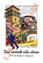 Dal ricordo alla storia. Vite di telefonici bolognesi