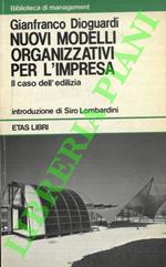 Nuovi modelli organizzativi per impresa. Il caso dell'edilizia