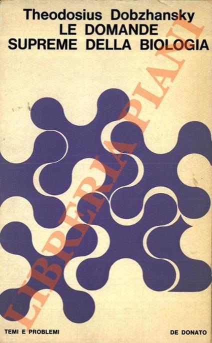 Le domande supreme della biologia. - Theodosius Dobzhansky - copertina