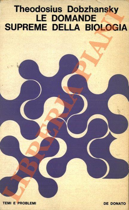 Le domande supreme della biologia. - Theodosius Dobzhansky - copertina