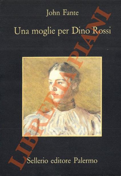 Una moglie per Dino Rossi - John Fante - copertina