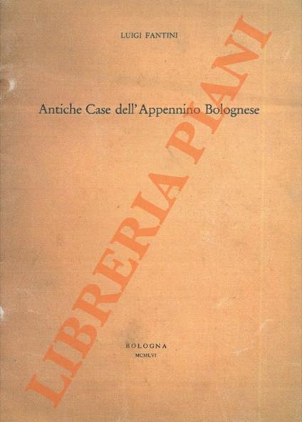 Antiche case dell'Appennino bolognese - Luigi Fantini - copertina