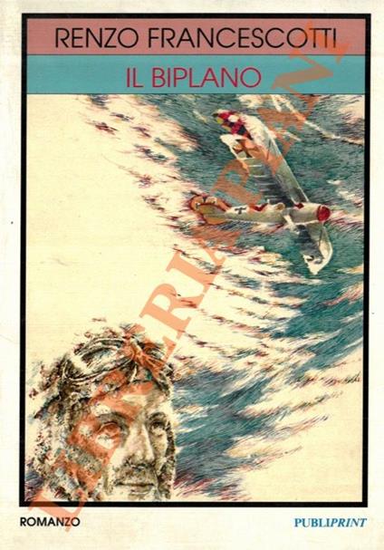 Il biplano. - Renzo Francescotti - copertina