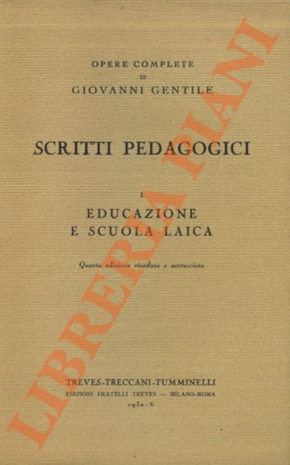 Scritti pedagogici. I. Educazione e scuola laica - Giovanni Gentile - copertina