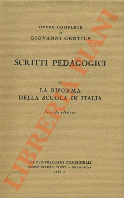 Scritti pedagogici. III. La riforma della scuola in Italia - Giovanni Gentile - copertina
