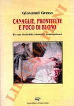 Canaglie, prostitute e poco di buono. Per una storia della criminalità contemporanea