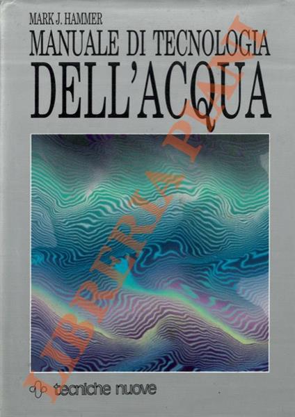 Manuale di tecnologia dell'acqua - Mark J. Hammer - copertina