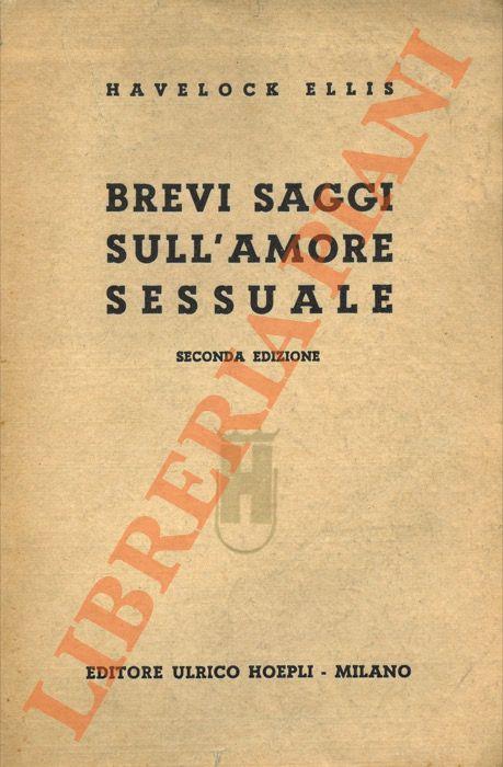 Brevi saggi sull'amore sessuale (Little essays on love and virtue). Seconda edizione - Havelock Ellis - copertina