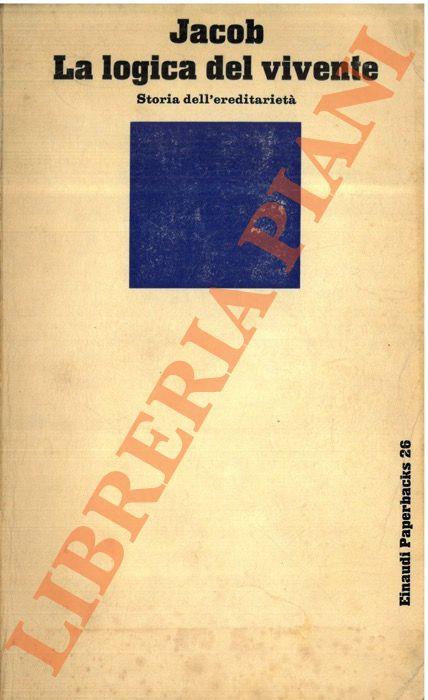 logica del vivente. Storia dell’ereditarietà - Francois Jacob - copertina
