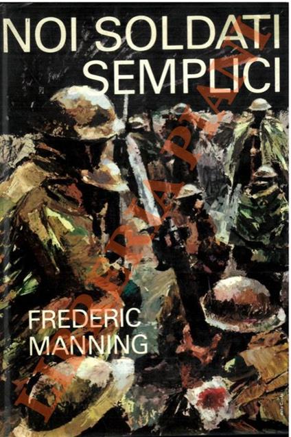 Noi soldati semplici - Frederic Manning - copertina