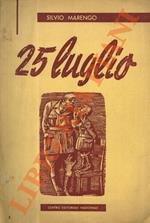 25 luglio. A cura dell’Ufficio Stampa e Propaganda M.S.I