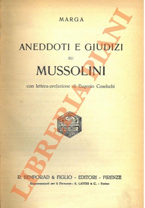 Aneddoti e giudizi su Mussolini. Con lettera-prefazione di Eugenio Coselschi. - Marga - copertina