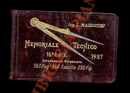 Memoriale tecnico. Raccolta di formule tabelle e regola pratiche. XVI edizione - Luca Mazzocchi - copertina