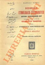 Dizionario etimologico stenografico Sistema Gabelsberger-Noè. Preceduto da un sunto di Grammatica teoretica della Stenografia Gabelsberger-Noè. Seconda edizione inalterata.