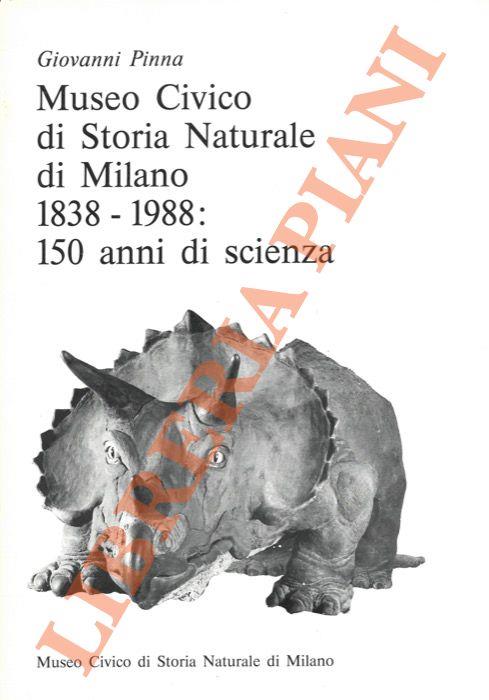 Museo Civico di Storia Naturale di Milano. 1838 - 1988 : 150 anni di storia - Giovanni Pinna - copertina