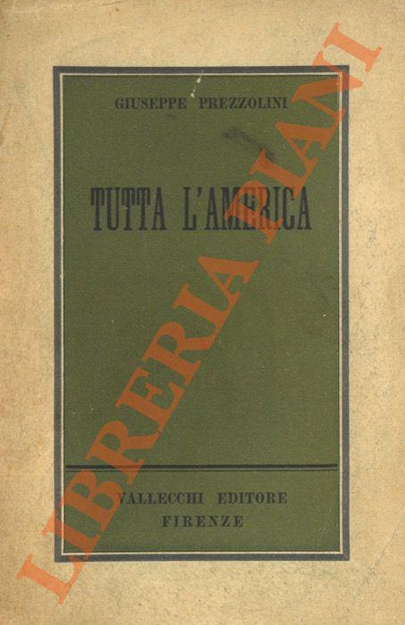 Tutta l'America. - Giuseppe Prezzolini - copertina
