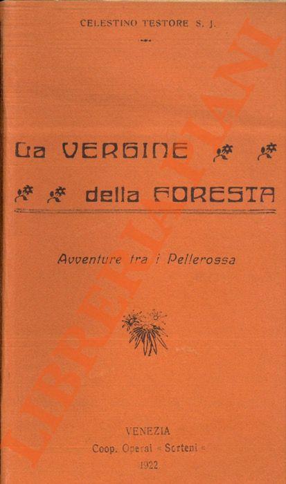 vergine della foresta. Avventure fra i pellerossa. Con disegni di Edel. Quarta edizione - Celestino Testore - copertina