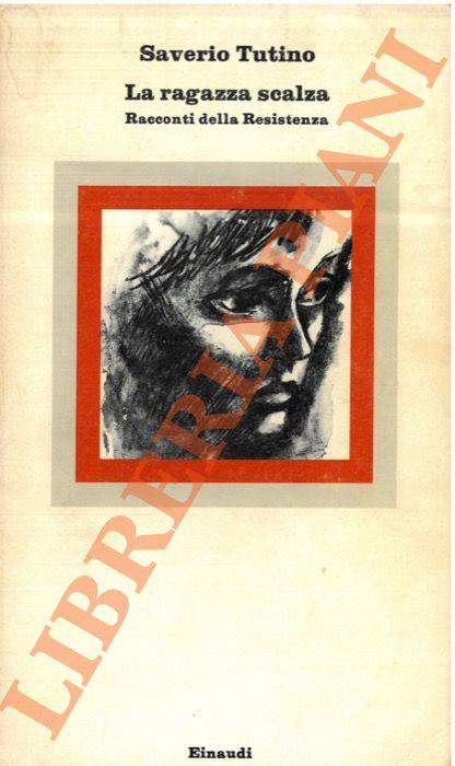 ragazza scalza. Racconti della Resistenza