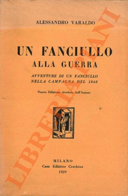 Un fanciullo alla guerra. Avventure di un fanciullo nella campagna del 1848 - Alessandro Varaldo - copertina