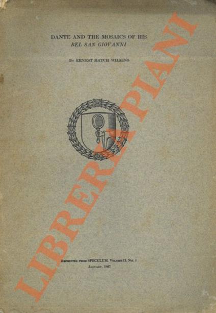 Dante and the Mosaics of his Bel San Giovanni - Ernest H. Wilkins - copertina