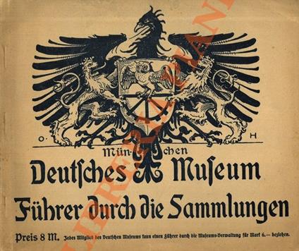 Deutsches Museum von Meisterwerken der Naturwissenschaft und Technik Führer durch die Sammlungen der Abteilung I: München, Maximilianstrasse 26 - copertina