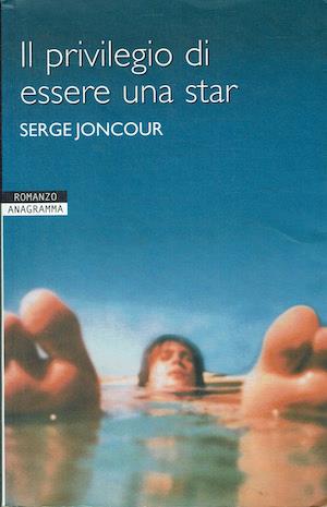 Il privilegio di essere una star - Serge Joncour - copertina