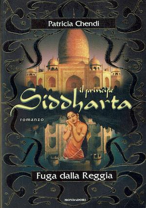 Il principe Siddharta. Fuga dalla Reggia - Patricia Chendi - copertina