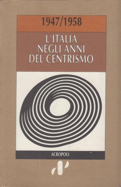 1947/1958 L'Italia negli anni del centrismo - copertina