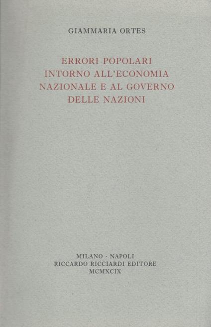 Errori popolari intorno all'economia nazionale al governo delle nazioni considerati sulle presenti controversie fra i laici e i chierici sopra queste materie - Giammaria Ortes - copertina