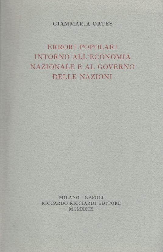Errori popolari intorno all'economia nazionale al governo delle nazioni considerati sulle presenti controversie fra i laici e i chierici sopra queste materie - Giammaria Ortes - copertina
