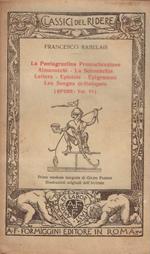 La Pantagruelina Pronosticazione - Almanacchi - La Sciomachia - Lettere - Epistole - Epigrammi - Les Songes drolatiques (opere Vol. Vi)