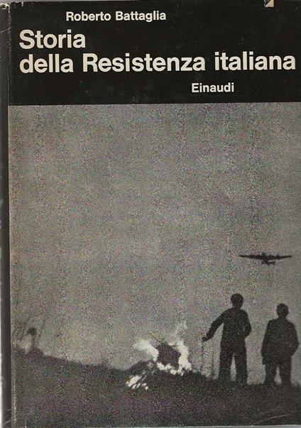 Storia della Resistenza Italiana - Roberto Battaglia - copertina