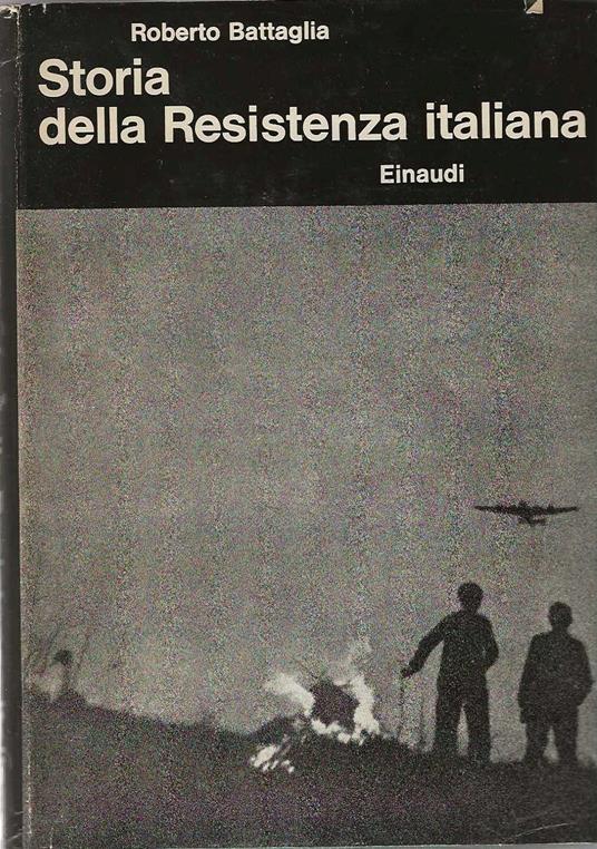 Storia della Resistenza Italiana - Roberto Battaglia - copertina