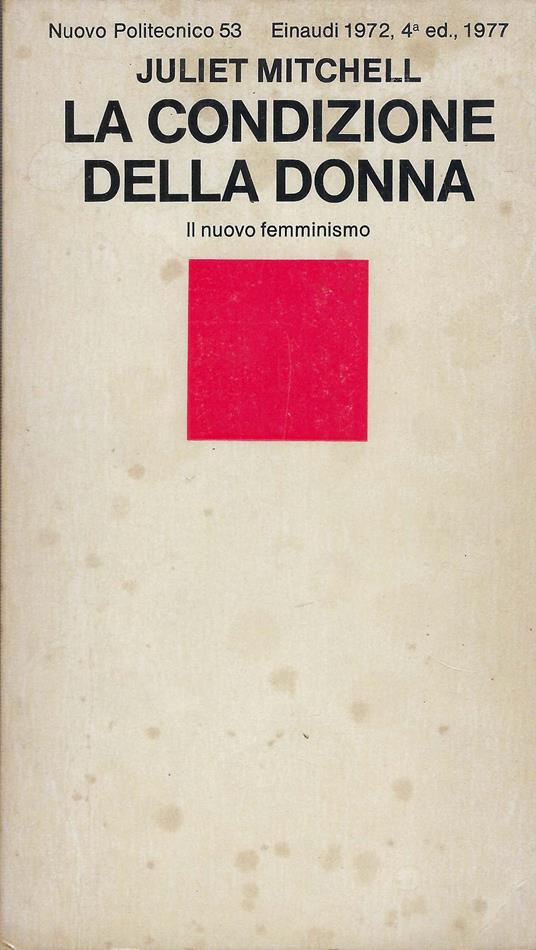 La condizione della donna. Il nuovo femminismo - Juliet Mitchell - copertina