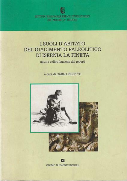I suoli d'abitato del giacimento paleolitico di Isernia la pineta - Carlo Peretto - copertina