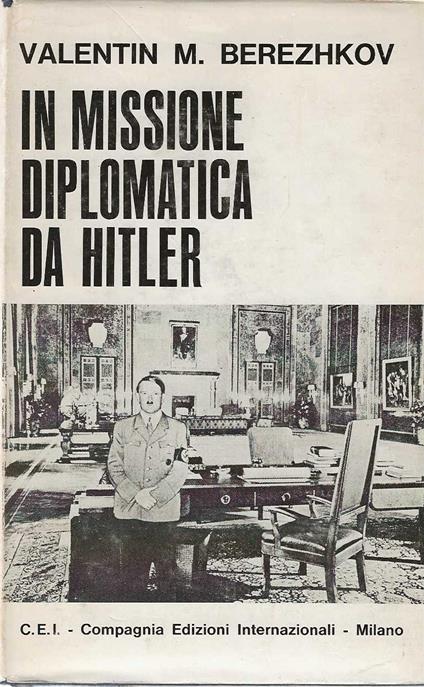 In Missione Diplomatica da Hitler - Valentin M. Berezhkov - copertina