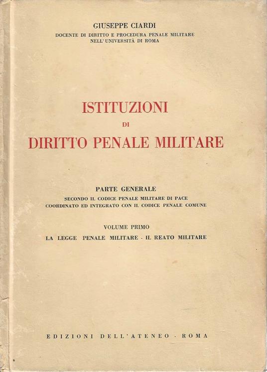 Istituzioni di Diritto Penale Militare - Giuseppe Ciardi - copertina