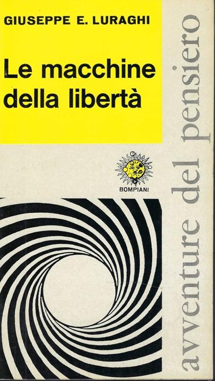 Le Macchine Della Libertà - Giuseppe E. Luraghi - copertina