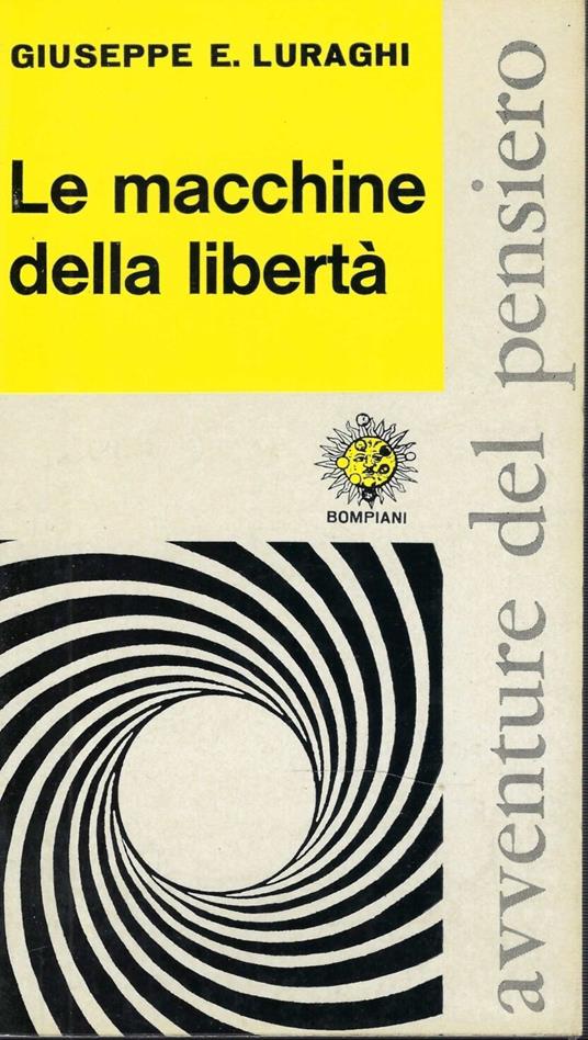Le Macchine Della Libertà - Giuseppe E. Luraghi - copertina