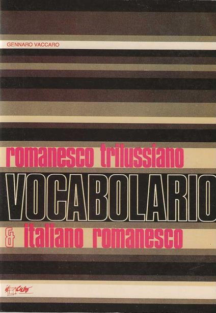 Vocabolario romanesco trilussiano e italiano romanesco - Gennaro Vaccaro - copertina