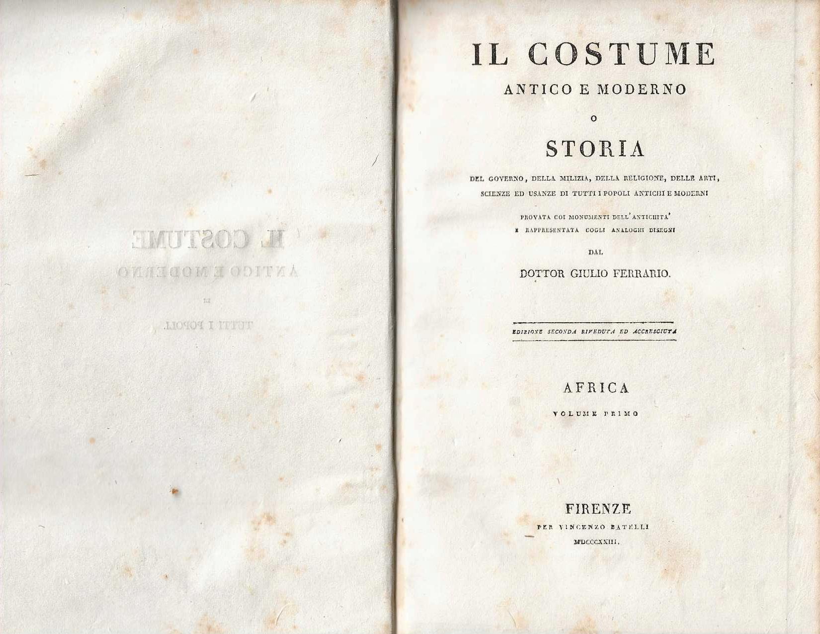 Il Costume Antico e Moderno o Storia del governo, della Milizia, della Religione,delle arti scienze ed usanze di tutti i popoli antichi e moderni