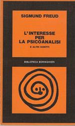L' interesse per la psicoanalisi e altri scritti