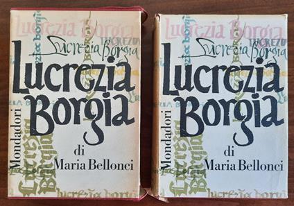 Lucrezia Borgia. La vita e i suoi tempi - Maria Bellonci - copertina