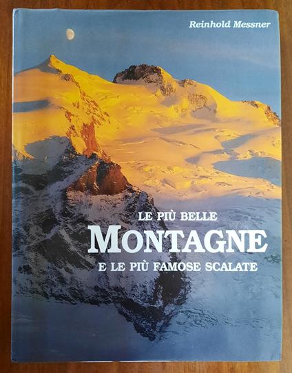 Le più belle montagne e le più famose scalete - Reinhold Messner - copertina