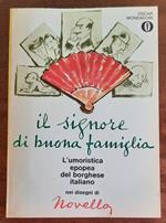 Il signore di buona famiglia. L’umoristica epopea del borghese italiano nei disegni di Novello
