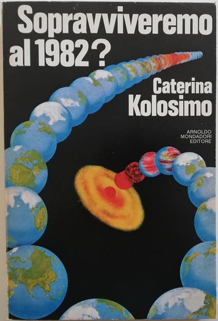 Sopravviveremo al 1982? - Caterina Kolosimo - copertina