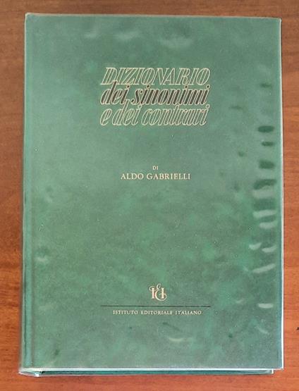 Dizionario dei sinonimi e dei contrari. Analogico e nomenclatore - Aldo Gabrielli - copertina