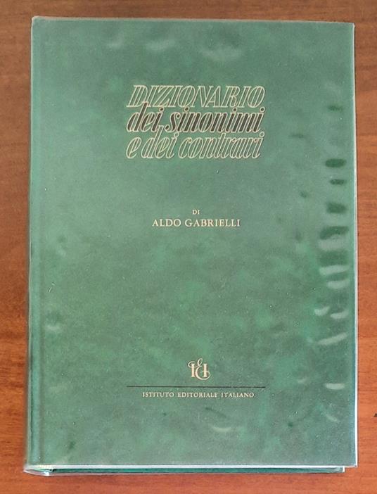 Dizionario dei sinonimi e dei contrari. Analogico e nomenclatore - Aldo Gabrielli - copertina