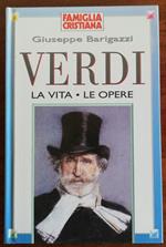 Verdi, la vita, le opere