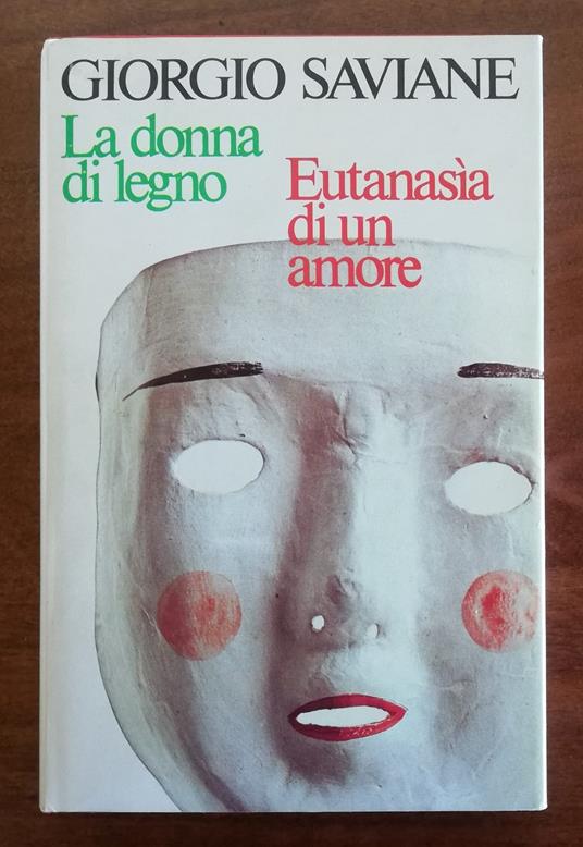 Eutanasia di un amore - La donna di legno - Giorgio Saviane - copertina